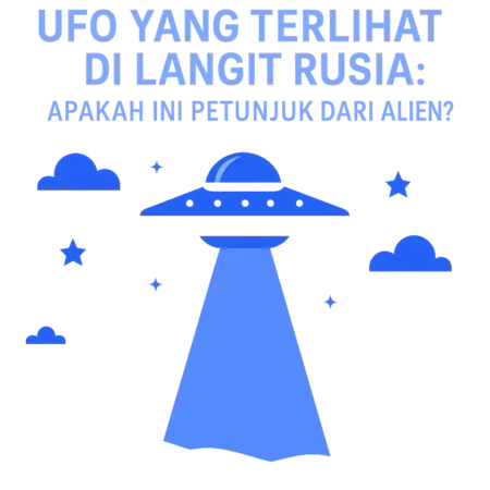 UFO yang Terlihat di Langit Rusia: Apakah Ini Petunjuk dari Alien?